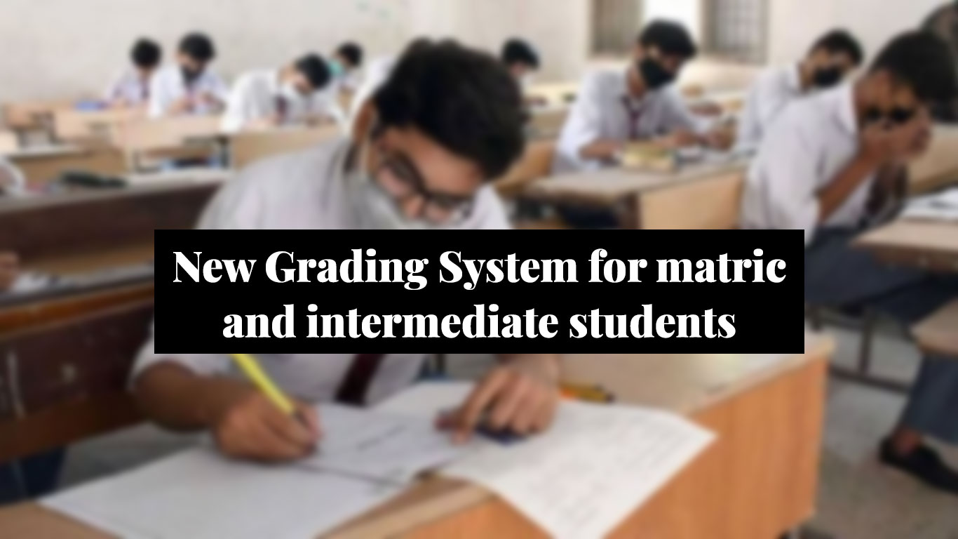 New Grading System for Matric and Intermediate Students 